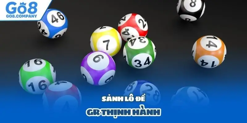 Sảnh lô đề GR thịnh hành